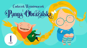 🟢 Cudaczek Wyśmiewaczek - CZĘŚĆ 1/8 - Panna Obrażalska | audiobajka dla dzieci na głosy | LEKTURA
