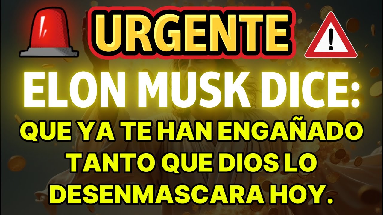 📜ELON MUSK DICE: TE HAN ENGAÑADO DEMASIADO TIEMPO… HOY DIOS LO DESENMASCARA.