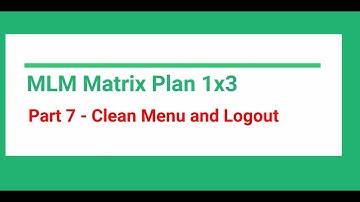 Part 7 - Clean Menu and Logout | MLM Website using PHP and MySQL | Matrix Plan 1X3