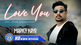 Marvey Kaya - LOVE YOU || Lagu Ambon Terbaru 2023