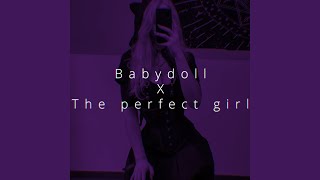Babydoll x The perfect girl