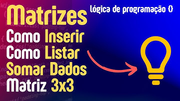 55 - Somando e inserindo dados em uma matriz 3x3 Com Portugol Studio e Lógica de Programação
