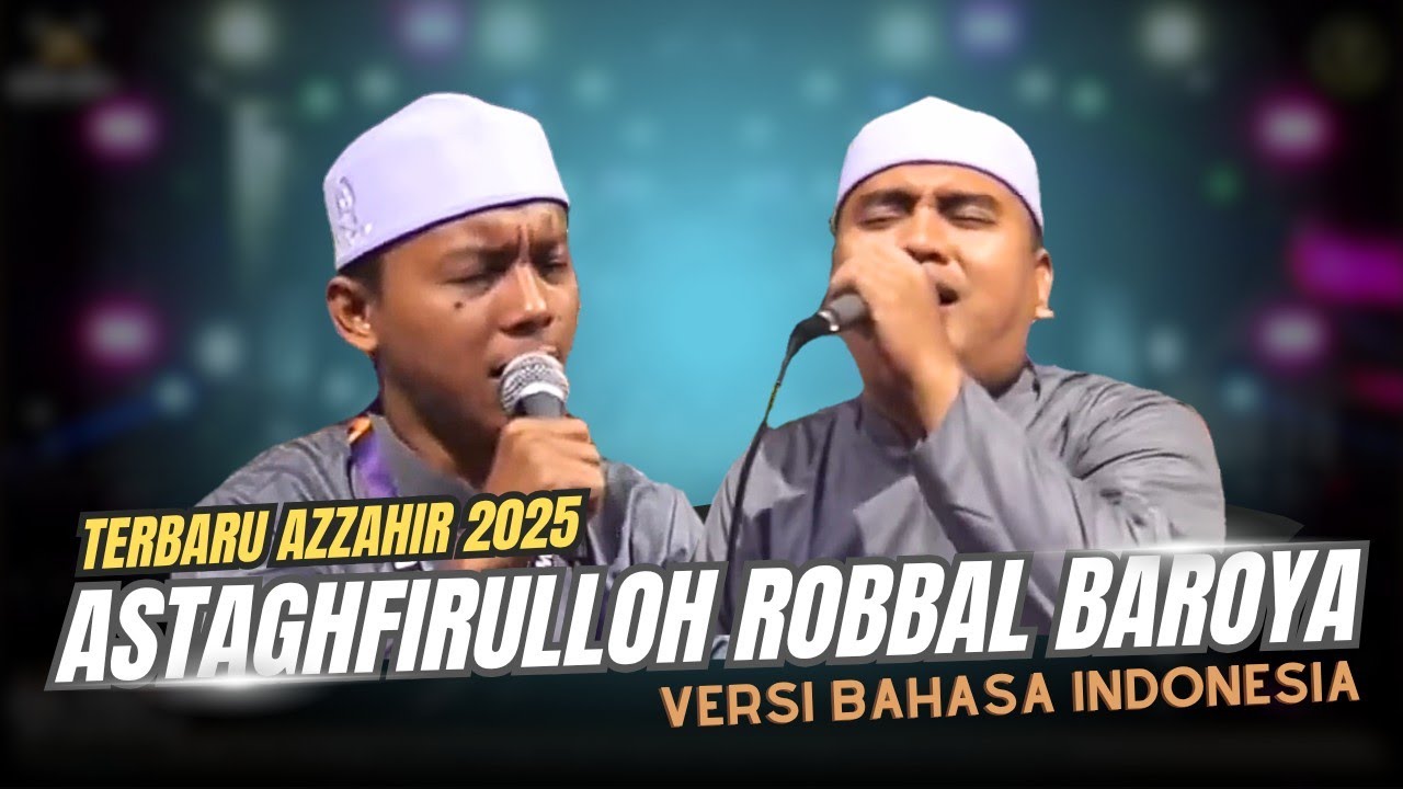 TERBARU...!!! SYAIR ASTAGHFIRULLAH ROBBAL BAROYA (VERSI BAHASA INDONESIA) AZZAHIR😍