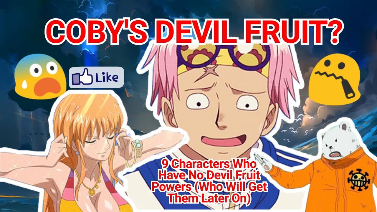 One Piece 9 Characters Who Have No Devil Fruit Powers Who Will Get Them Later On Youtube