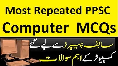 Computer MCQs from PPSC Past Papers | Most Important Computer MCQs for FPSC CSS SPSC IPS UPSC Exams