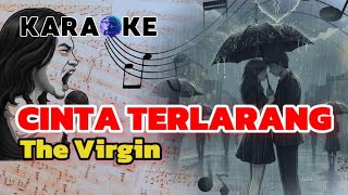 CINTA TERLARANG - THE VIRGIN KARAOKE