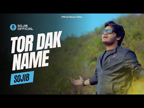 SOJIB - Tor Dak Name (Official Music Video)