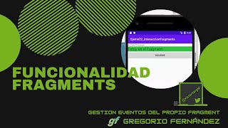 17 - Android - Funcionalidad Fragment , gestión de eventos dentro del propio fragment