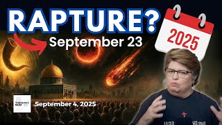 Are Rapture Visions for September 23-24, 2025 True? Testing Prophetic Claims @TheologyMom