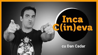 Inca C(in)eva - Invitat special Dan Cadar