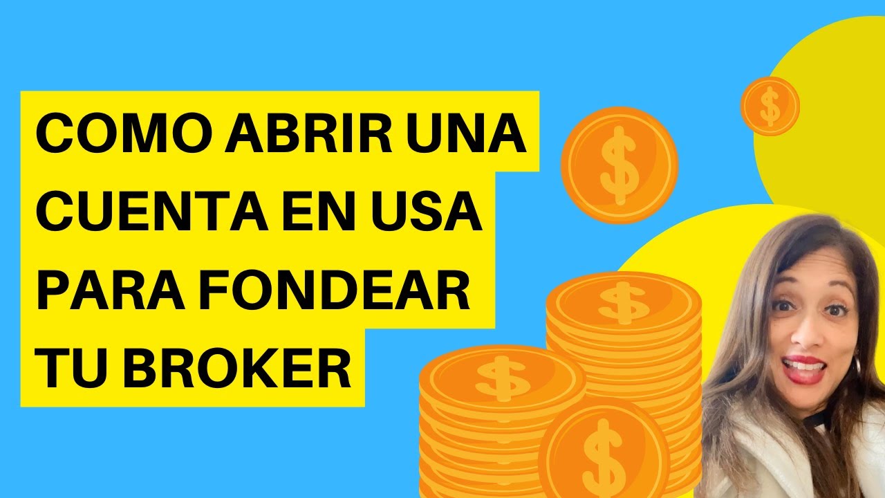 Como Abrir Una Cuenta Bancaria En Usa Para Enviar Dinero Y Fondear Tu