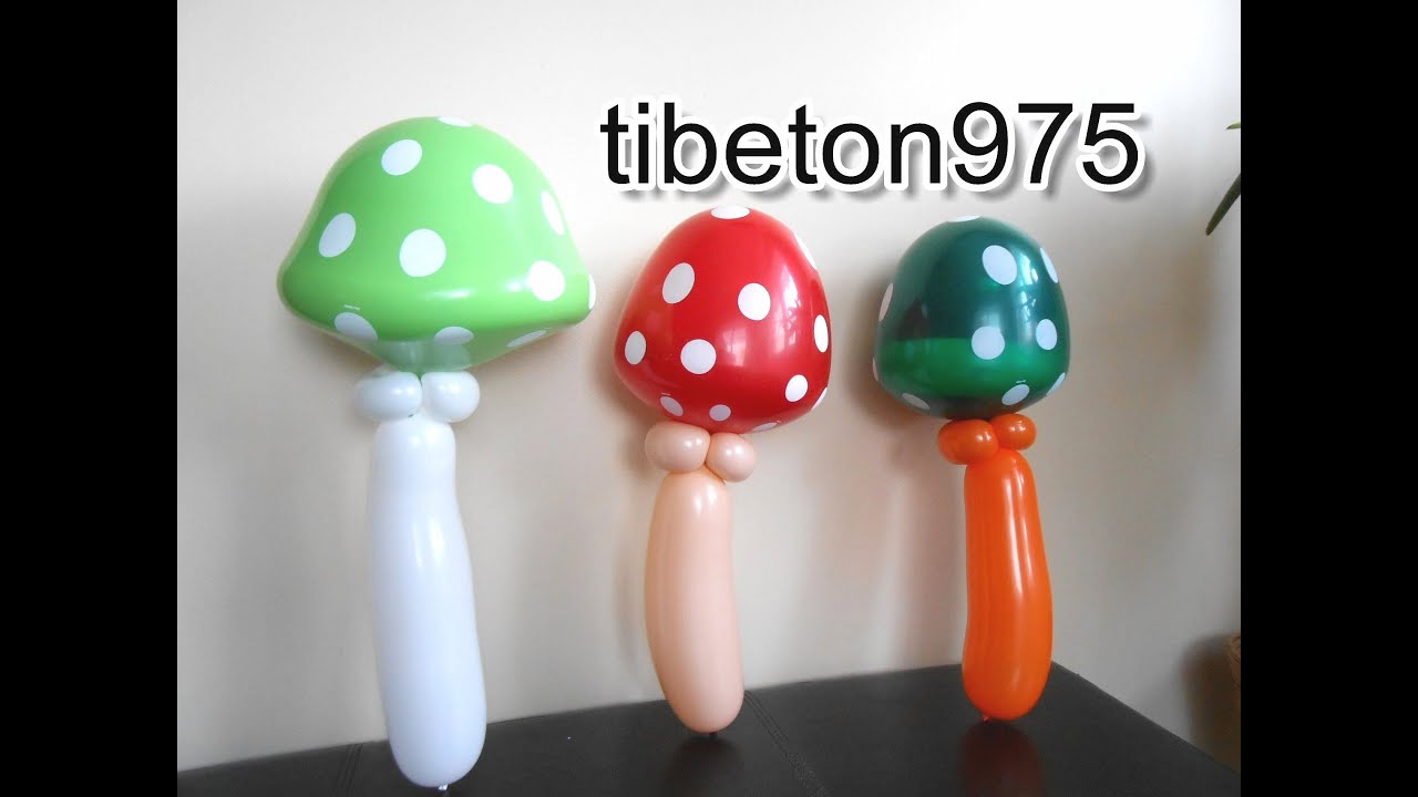 N° 89 " Les Champignons" Mushroom's balloon tutorial" Seta globo YouTube