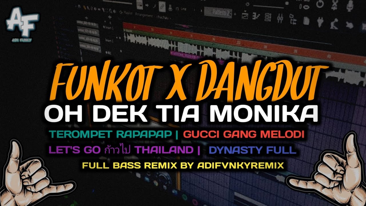 FUNKOT DANGDUT OH DEK TIA MONIKA X DYNASTY X LET'S GO ก้าวไป X TROMPET RAPAPAP X GUCCI GANG