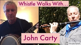Whistle Walks With...  John Carty