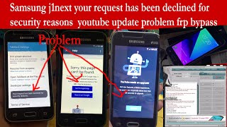 Samsung j1next your request has been declined for security reasons  youtube update problem frpbypass