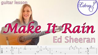 MAKE IT RAIN Fingerstyle Guitar Tutorial with on-screen Tab - Ed Sheeran