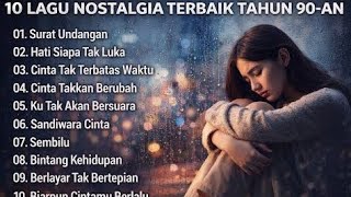 10 LAGU NOSTALGIA TERBAIK TAHUN 90-an I lirik lagu | Surat Undangan, Hati Siapa Tak Luka Slow Rock