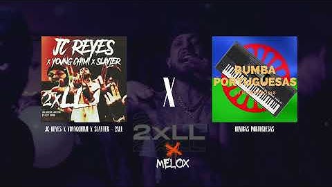 JC REYES, YOVNGCHIMI, SLAYTER - 2XLL X RUMBA PORTUGUESA (MASHUP) // MELOX