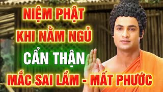 Niệm Phật Khi Nằm Ngủ: Đúng Hay Sai – Nhiều Người Tu Tại Gia Hiểu Lầm Mà Không Biết!