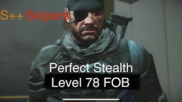 LEVEL 78 PERFECT STEALTH, NO KILLS FOB Infiltration Bridgeblock Bypassed - MGSV