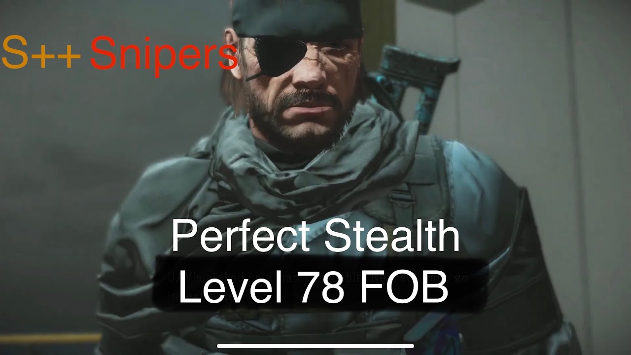 LEVEL 78 PERFECT STEALTH, NO KILLS FOB Infiltration Bridgeblock Bypassed - MGSV