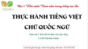 Thực hành tiếng việt Chữ Quốc  Ngữ- Văn 9- Kết nối tri thức- cô Kim Oanh