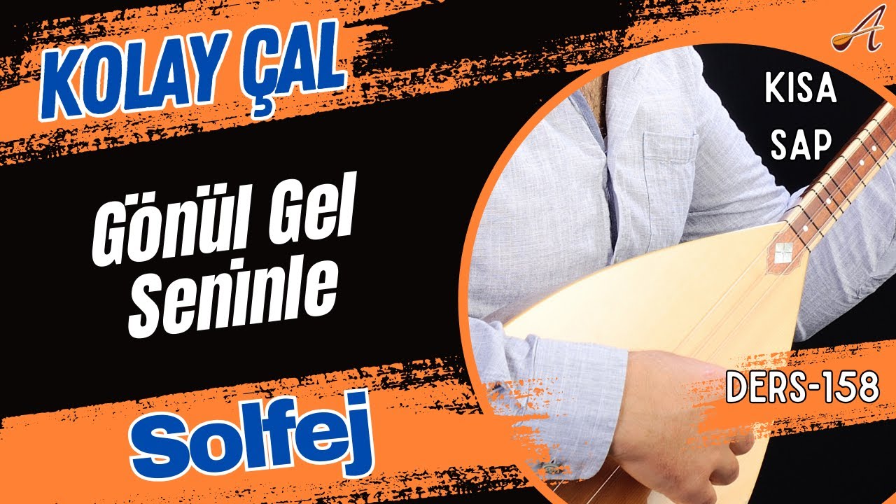 Gönül Gel Seninle-Solfej(Kısa Sap Bağlama)