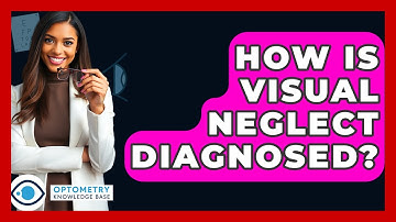 How Is Visual Neglect Diagnosed? - Optometry Knowledge Base