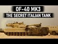 OF-40 MK3 - Secret Italian Tank