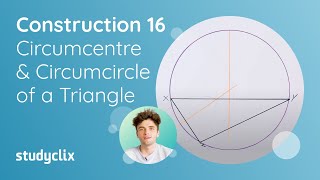 16. Maths Construction 16 - Circumcentre & circumcircle of a triangle; Leaving Cert Geometry Proof