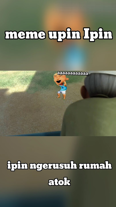 Ipin ngerusuh rumah Atok langlang - meme Upin Ipin absurd #fitnugxd #upinipin #meme #memes