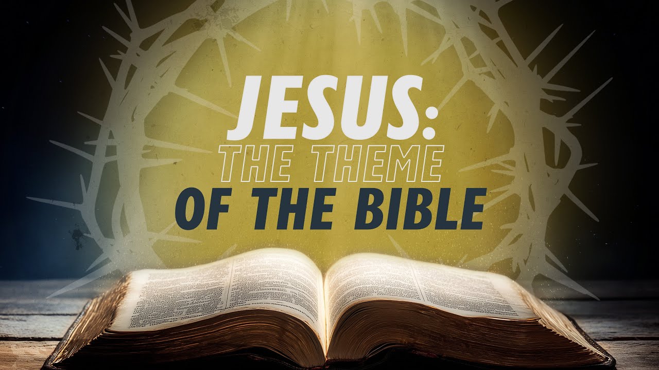 Scripture Projection Theme Jesus: Theme of the Bible | Why Jesus? - - Bible Portal