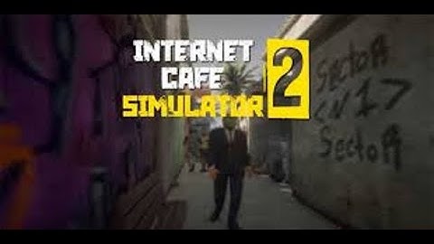 Download Internet Cafe Simulator 2 🧸 Free setup guide for your phone