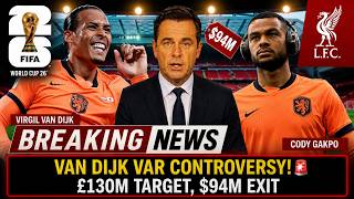VAN DIJK VAR CONTROVERSY! 🚨 £130M TARGET, BARCOLA ASKS TO LEAVE & $94M EXIT💣 LFC TRANSFER UPDATE