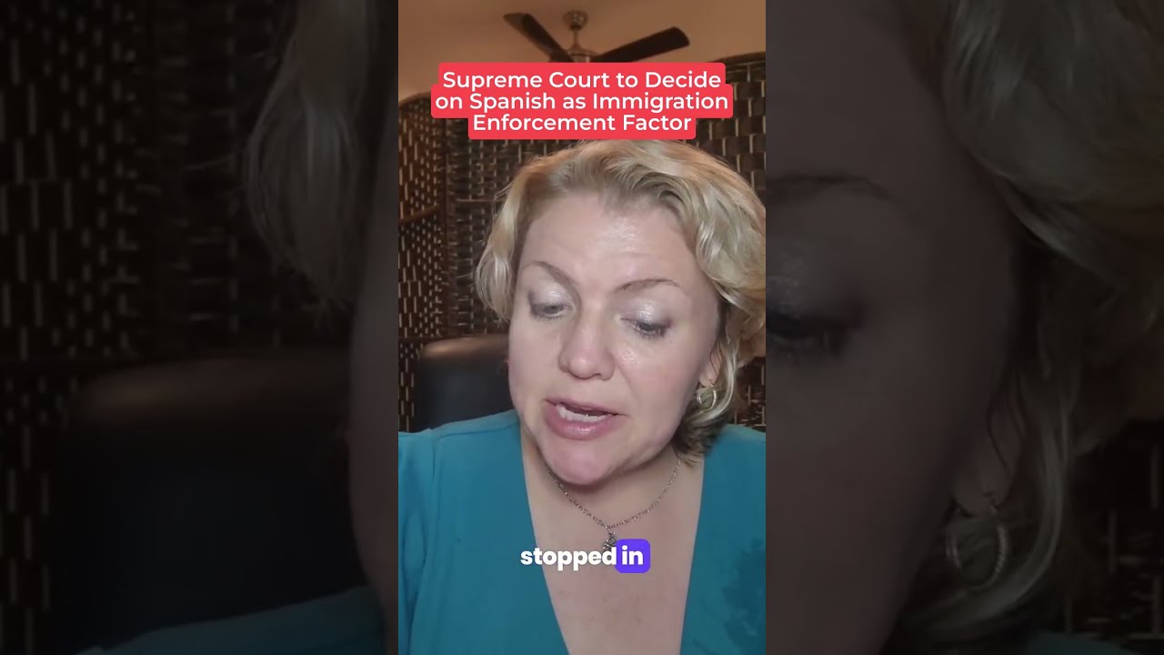 Supreme Court To Decide On Spanish As Immigration Enforcement Factor