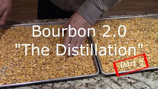 E101 Bourbon 2.0 "The Distillation"  part 2