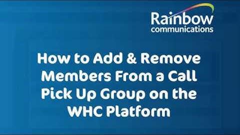 How To Add And Remove Members From A Call Pick Up Group On The WHC Platform