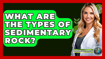 What Are The Types Of Sedimentary Rock? - Earth Science Answers