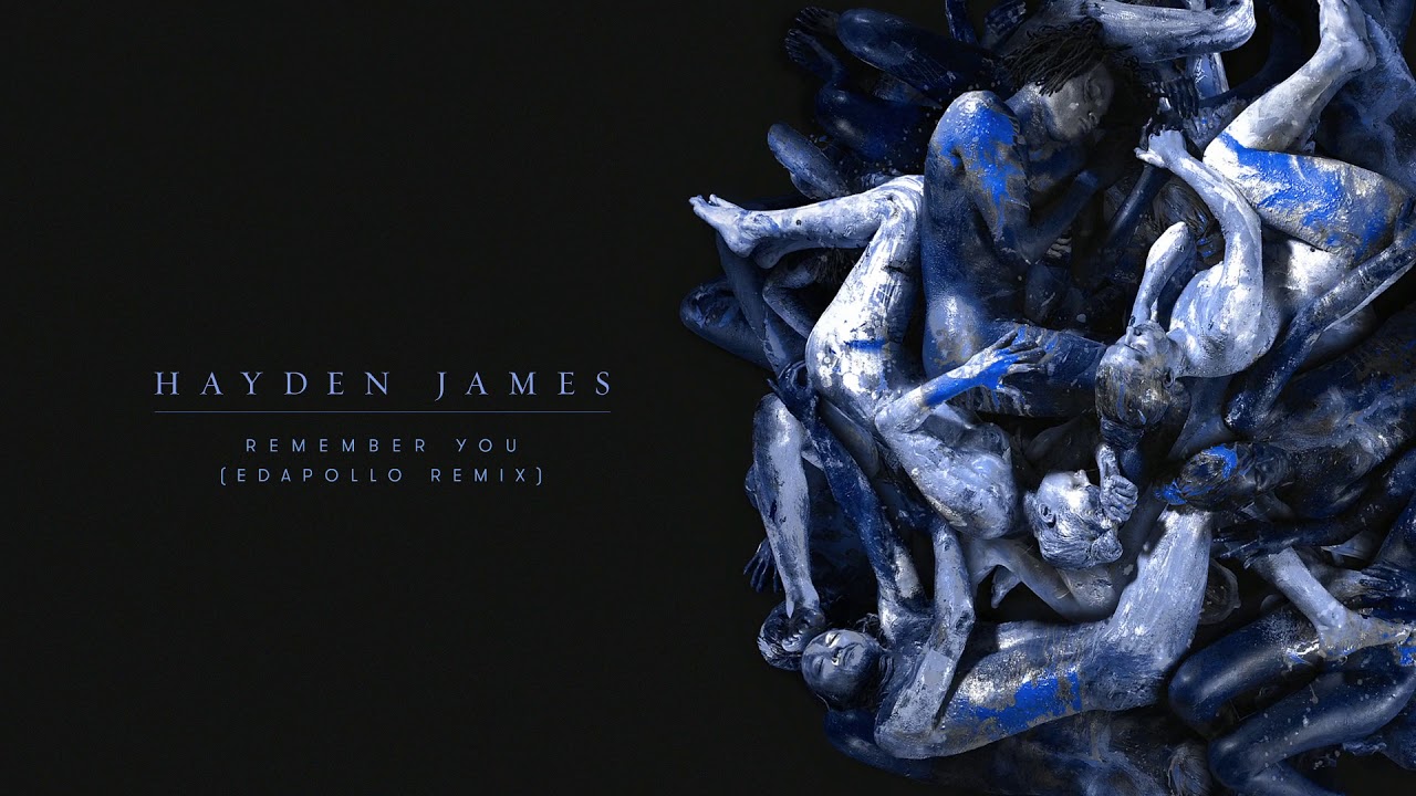 Hayden James Remember You Ft Elderbrook Edapollo Remix Official Visualizer Youtube