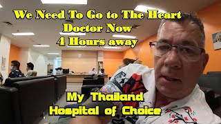 We Need To Go To The Heart Doctor Now Khon Kaen Thailand