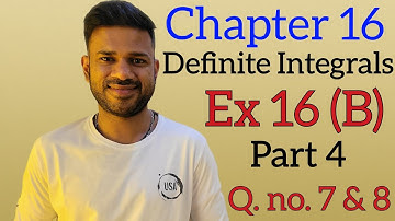 Definite Integral | Ex 16 (b) | Part 4 | Class 12 | ISC | S Chand | OP Malhotra