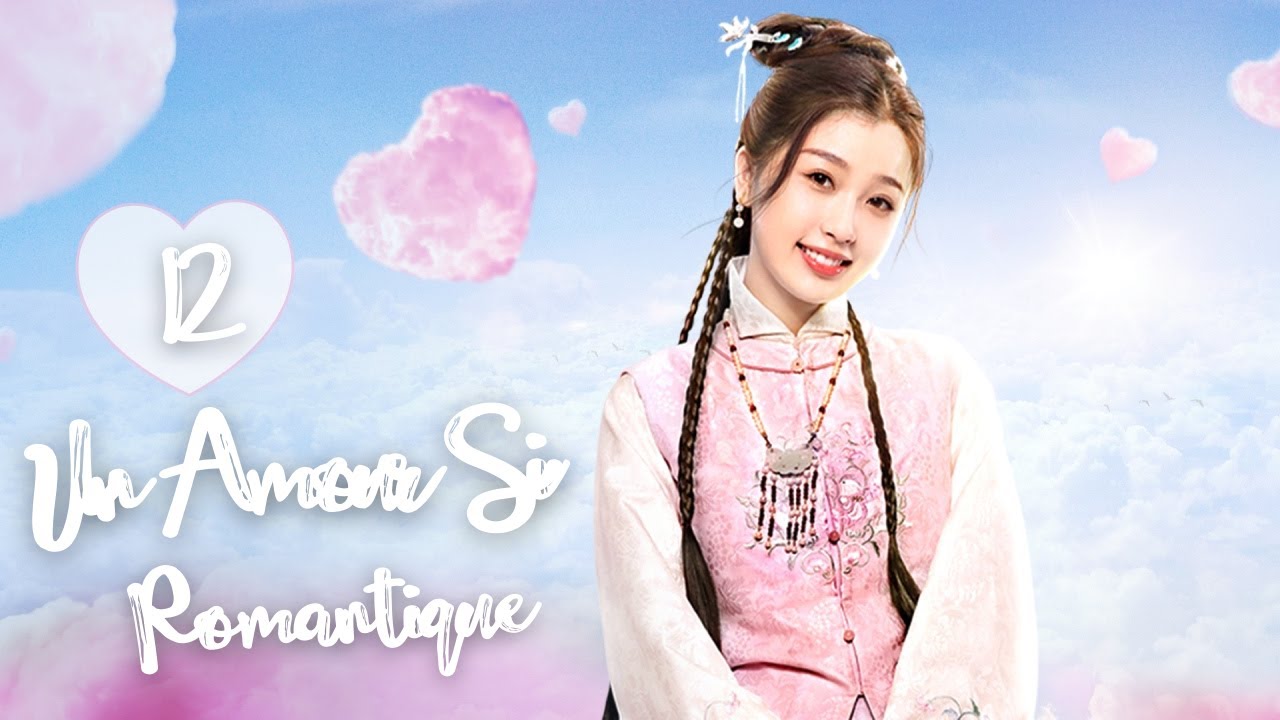 Série chinoise "A Love So Romantic" [vostfr] | "Un amour si romantique