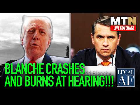 LIVE: Trump PANICS as Blanche CRASHES and BURNS!!! | Legal AF