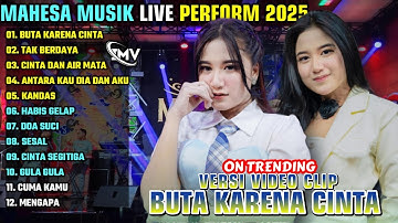 BUTA KARENA CINTA - TAK BERDAYA || MAHESA MUSIK LIVE PERFORME FULL ALBUM TERBARU 2025 || ON TRENDING