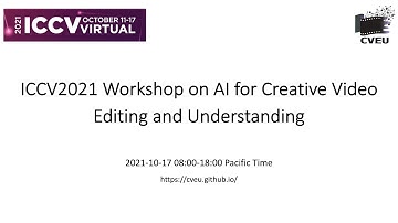 ICCV 2021 Workshop on AI for Creative Video Editing and Understanding