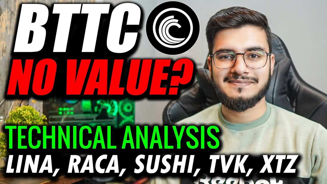 BTTC has No Value Now? | BTT Price Prediction | Technical Analysis of LINA,  RACA, SUSHI, TVK, XTZ