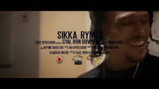 Sikka Rymes- Gyal a run mi Down