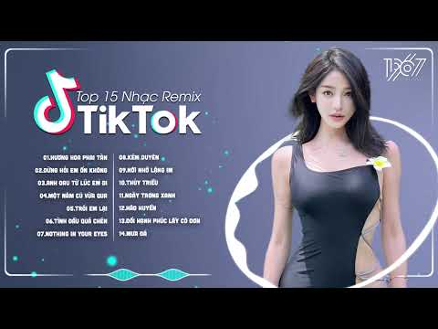 Top 20 Nhạc Remix Nghe Nhiều Nhất 2025 ♫ BXH Nhạc Trẻ Remix Hay - Nhạc Hot Trend TikTok 2025