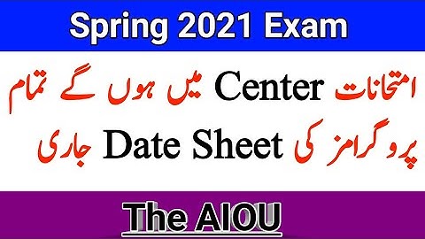 AIOU Spring 2021 Exam in Center Anounced By Controller Examination || AIOU 2021 Date Sheet Anounced