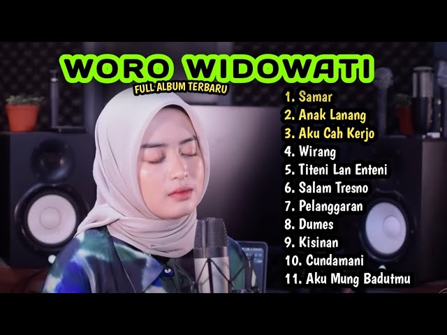 woro widowati full album terbaru || samar | anak lanang | aku cah kerjo class=